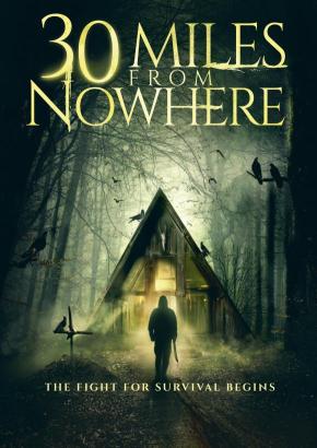 دانلود فیلم  30 Miles from Nowhere 2018