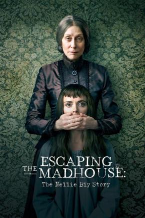 دانلود فیلم  Escaping the Madhouse: The Nellie Bly Story 2019