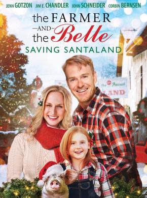 دانلود فیلم  The Farmer and the Belle: Saving Santaland 2020