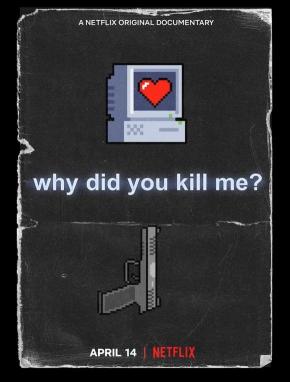 دانلود مستند  Why Did You Kill Me? 2021