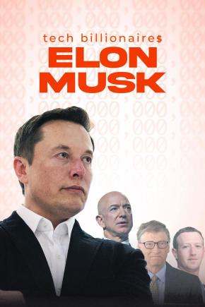 دانلود مستند  Tech Billionaires: Elon Musk 2021