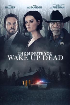 دانلود فیلم  The Minute You Wake up Dead 2022