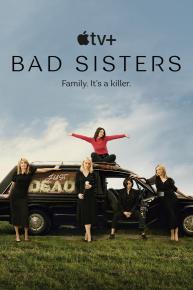 دانلود فیلم  Bad Sisters 2022